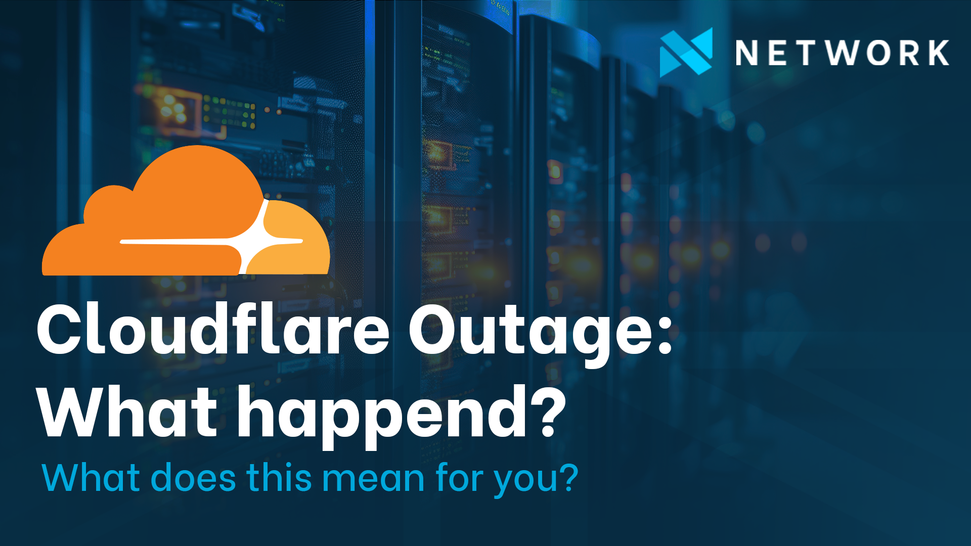Cloudflare Outage: What Happened and What It Means for You | Network